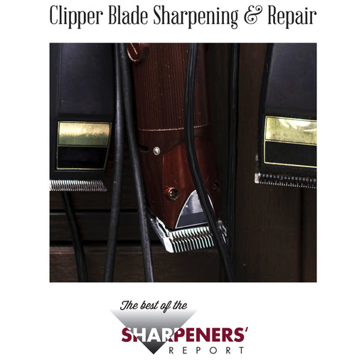 Sharpener's Report Clipper Blade and Clipper Repair Collection